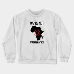 We're Not Target Practice Crewneck Sweatshirt